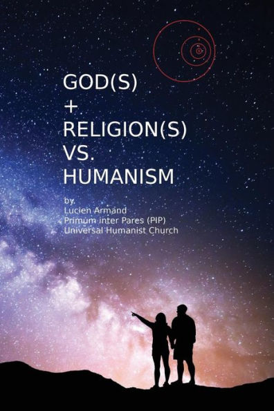 God(s) + Religion(s) vs Humanism