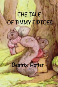 Title: The Tale of Timmy Tiptoes, Author: Beatrix Potter