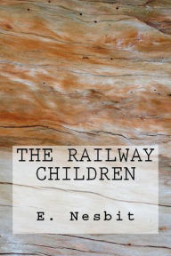 Title: The Railway Children, Author: Edith Nesbit