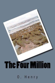 Title: The Four Million, Author: O. Henry