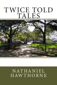 Title: Twice Told Tales, Author: Nathaniel Hawthorne