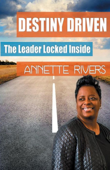 Destiny Driven: The Leader Locked Inside