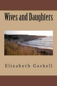 Title: Wives and Daughters, Author: Elizabeth Gaskell