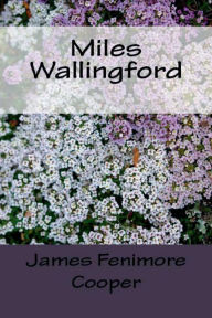 Title: Miles Wallingford, Author: James Fenimore Cooper