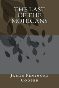 Title: The Last of the Mohicans, Author: James Fenimore Cooper