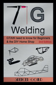 Title: TIG Welding, Author: Spencer Gould