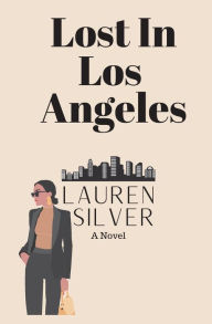 Title: Lost in Los Angeles, Author: Lauren Silver