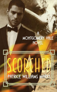 Title: Montgomery Vale: Scorched:, Author: Patrice Williams Marks