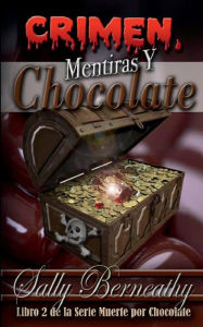 Title: Crimen, Mentiras y Chocolate, Author: Sally Berneathy