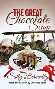 Title: The Great Chocolate Scam, Author: Sally Berneathy