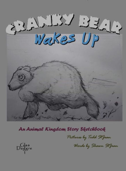 Cranky Bear Wakes Up: An Animal Kingdom Story Sketchbook