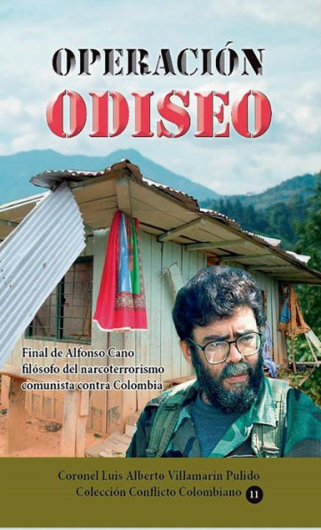 Operaciï¿½n Odiseo Final de Alfonso Cano filï¿½sofo del narcoterrorismo comunista contra Colombia