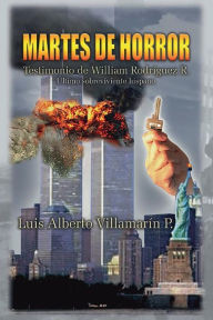 Title: Martes de Horror: (Ataque Terrorista a las Torres Gemelas), Author: Luis Alberto Villamarin Pulido