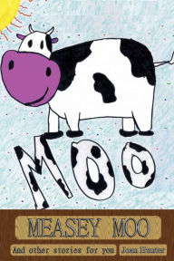 Title: Measey Moo and Other Stories For You, Author: Joan Marie Hunter