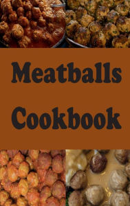 Title: Meatballs Cookbook, Author: Katy Lyons