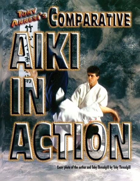 Comparative Aiki in Action: An Eclectic Approach to Traditional Holds, Locks, and Throws