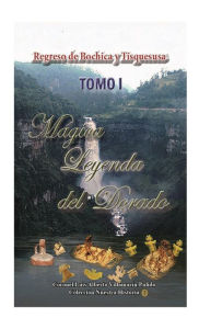Title: Magica Leyenda del Dorado, Author: Luis Alberto Villamarin Pulido