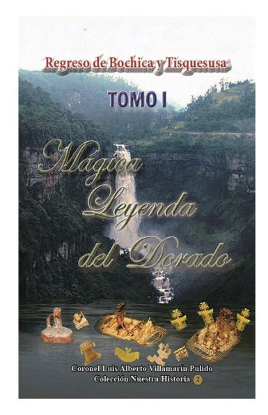 Magica Leyenda del Dorado: Regreso de Bochica y Tisquesusa