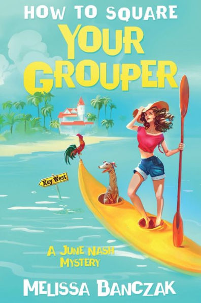 How to Square Your Grouper: A June Nash Mystery