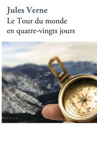 Title: Le Tour du monde en quatre-vingts jours, Author: Jules Verne