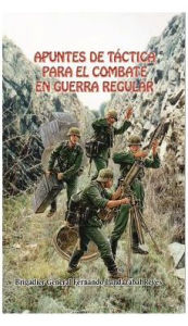 Title: Apuntes de tactica para guerra regular, Author: Fernando Landazabal Reyes