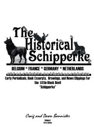 Title: The Historical Schipperke: Belgium, France, Germany and Netherlands, Author: Craig And Dawn Bannister