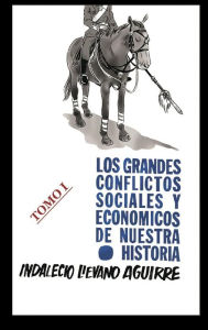 Title: Los grandes Conflictos Sociales y Económicos de Nuestra Historia-I, Author: Indalecio Liévano Aguirre