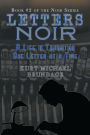 Letters Noir: A Life in Transition - One Letter at a Time