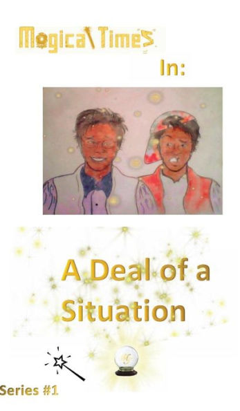 Magical Times: A Deal of a Situation