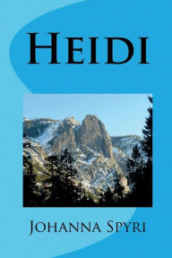 Title: Heidi (Illustrated Edition), Author: Johanna Spyri