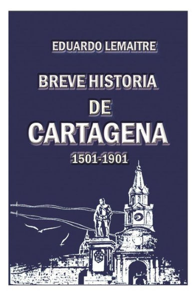 Breve historia de Cartagena: 1501-1901