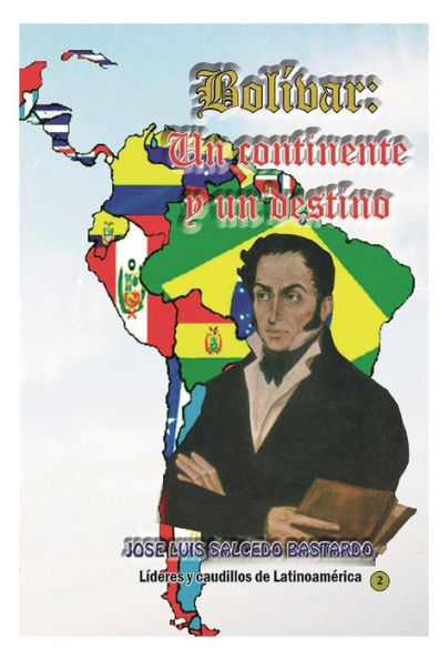 Bolivar: Un continente y un destino.: