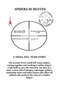 Title: Spiders In Heaven: A Small Kill Team Story, Author: Jimmy Miller