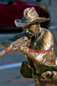 Title: A Texas Ranger, Author: William Macleod Raine