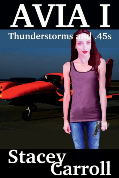 Thunderstorms and .45s - 2018 Avia Version