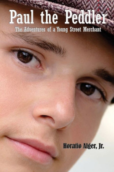 Paul the Peddler: The Adventures of a Young Street Merchant