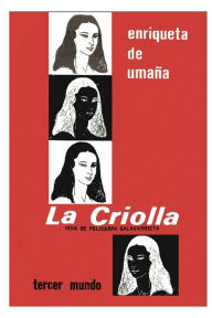 Title: La Criolla, Vida de Policarpa Salavarrieta, Author: Enriqueta de Umana