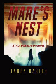 Title: Mare's Nest: A T. J. O'Sullivan Novel, Author: Larry Darter