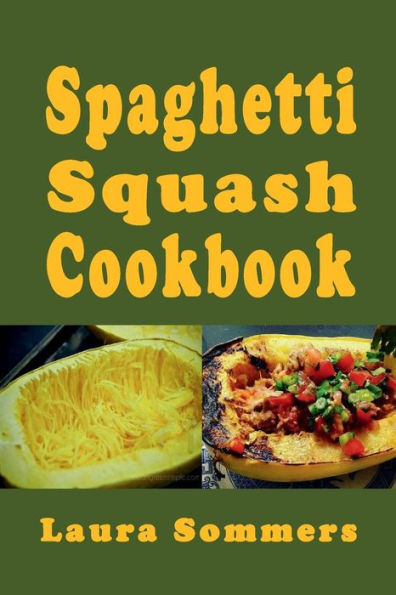 Spaghetti Squash Cookbook