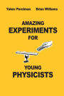 Amazing Experiments for Young Physicists