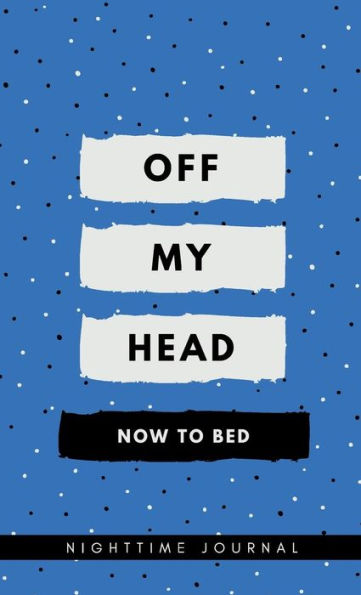 Off to Bed: Night time Journal: