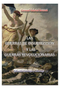Title: Las guerras de insurreccion y las guerras revolucionarias, Author: Gabriel Bonnet