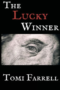 Title: The Lucky Winner, Author: Tomi Farrell