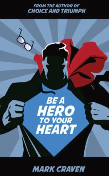 Be A Hero To Your Heart