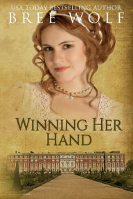 Title: Winning her Hand: A Regency Romance (#7 A Forbidden Love Novella Series):, Author: Bree Wolf