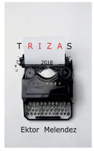 Title: Trizas: Pedazos de la primera mitad 2018, Author: Ektor Melendez