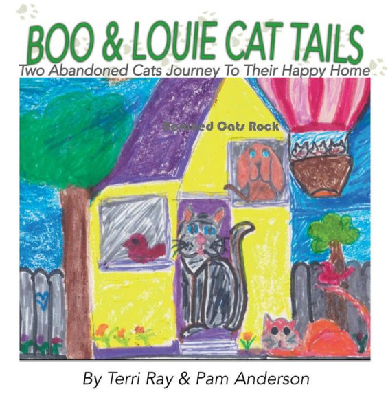 Boo & Louie Cat Tails: Two Abandoned Cats Journey To Their Happy Home