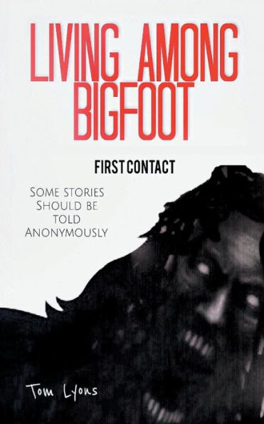 Living Among Bigfoot: First Contact: