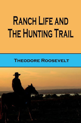 ranch life and the hunting trail