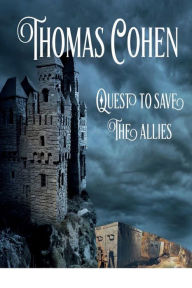 Title: Thomas Cohen: Quest to Save the Allies:, Author: Dakota Hughes